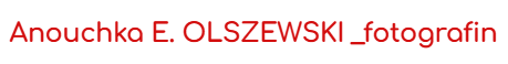 Fotografie von Aloys Peter Trenz Roter Text mit dem Namen Anouchka E. Olszewski und Beruf Fotografin Ausgewählte Fotomotive von Aloys Peter Trenz